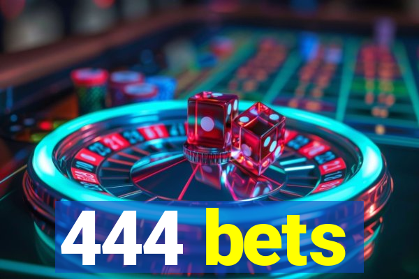 444 bets